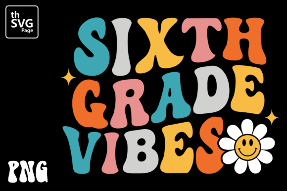 Sixth Grade Vibes Back to School PNG